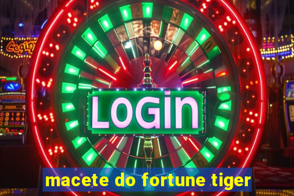 macete do fortune tiger