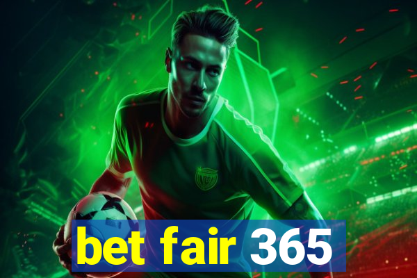 bet fair 365