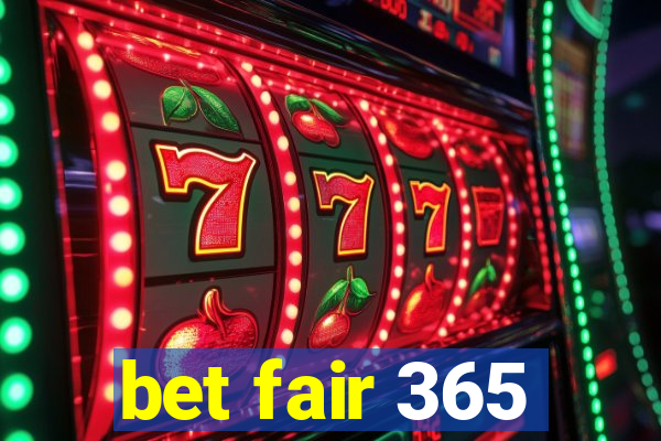 bet fair 365