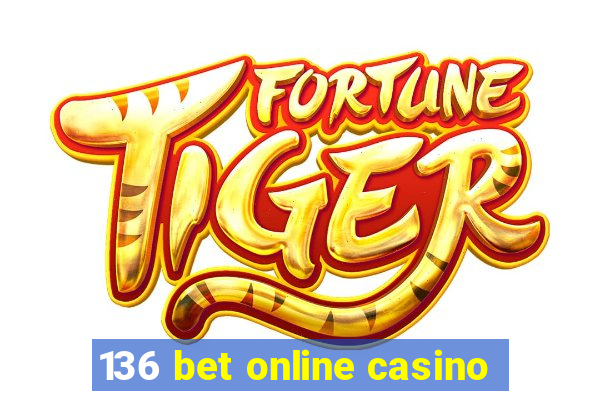 136 bet online casino