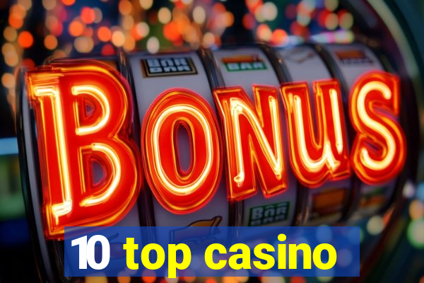 10 top casino