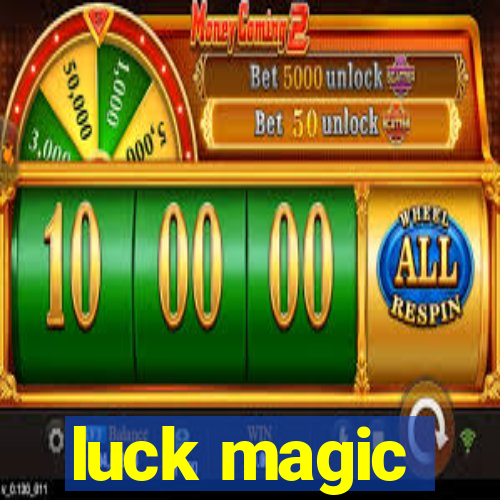 luck magic