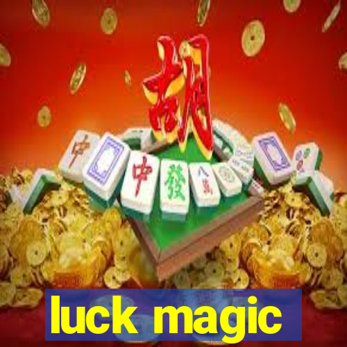 luck magic