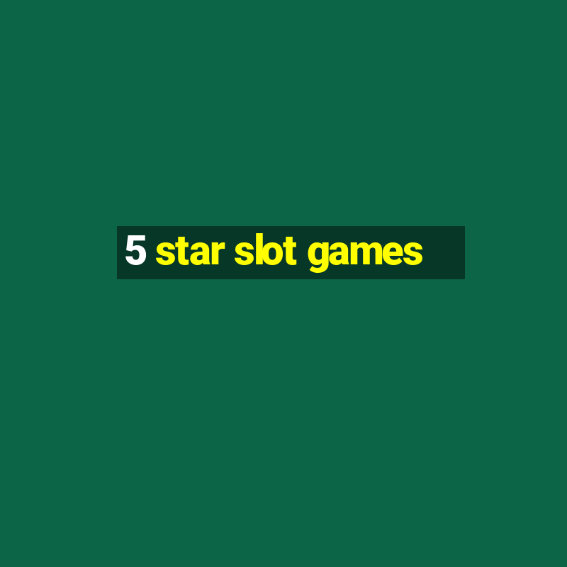 5 star slot games