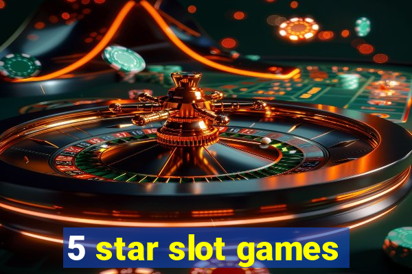 5 star slot games