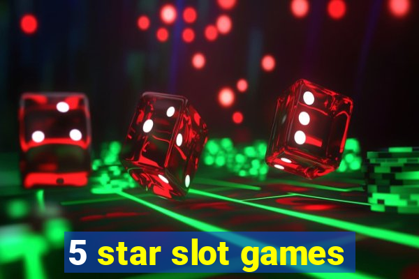 5 star slot games