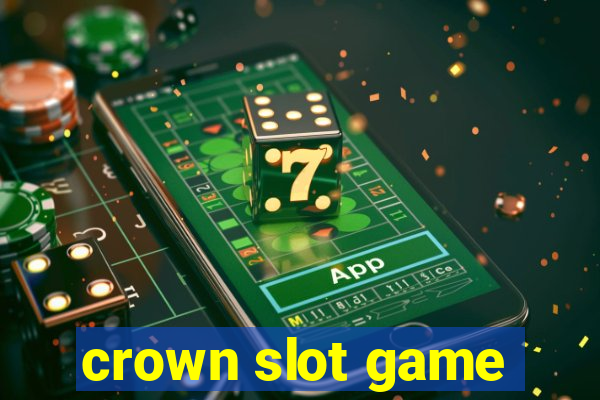 crown slot game