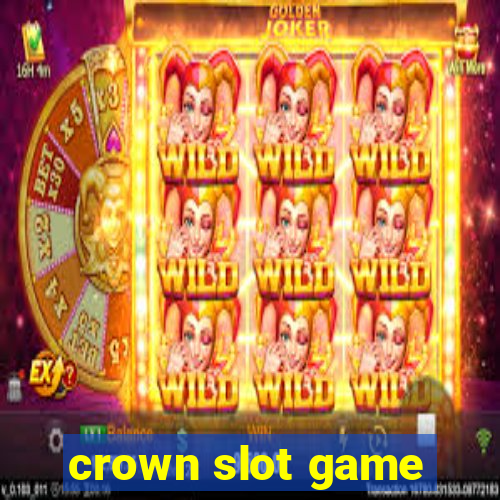 crown slot game