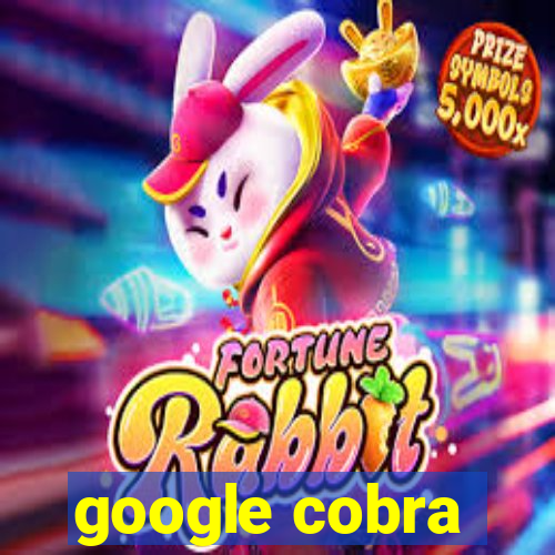 google cobra