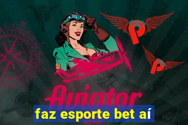 faz esporte bet aí