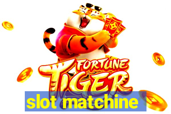 slot matchine