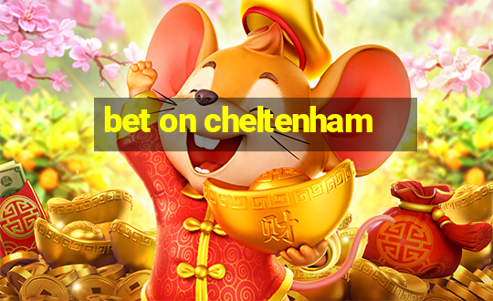 bet on cheltenham