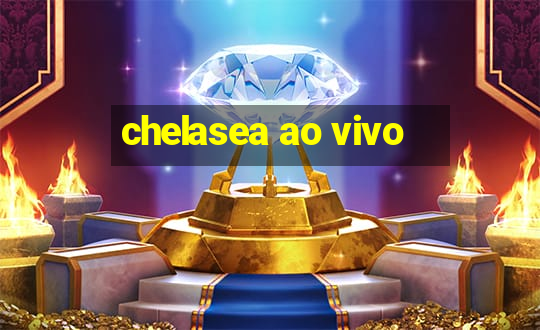 chelasea ao vivo