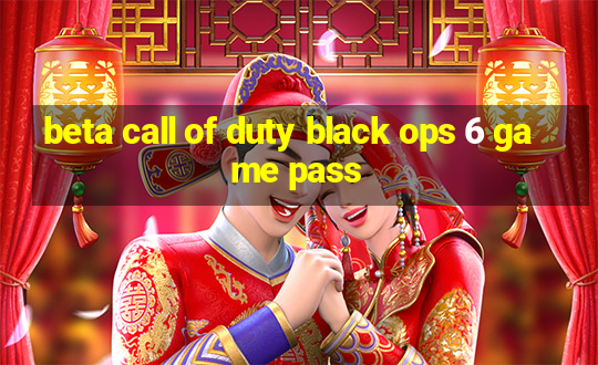 beta call of duty black ops 6 game pass