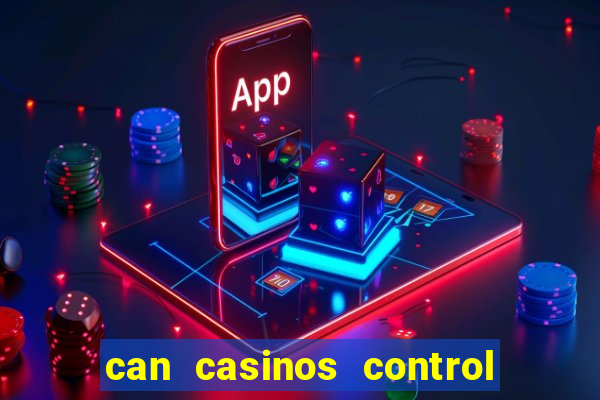 can casinos control slot machines