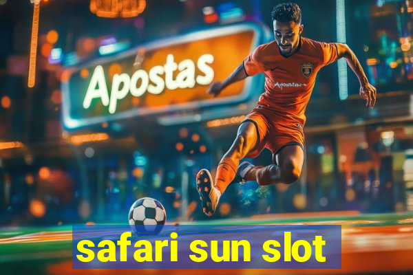 safari sun slot