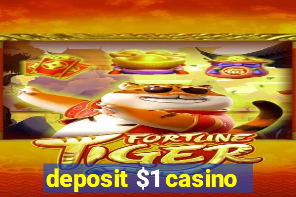 deposit $1 casino