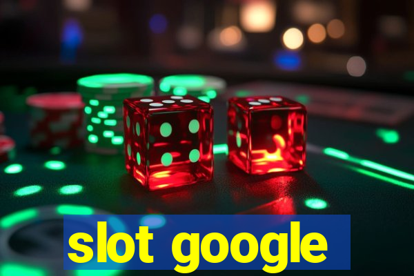 slot google