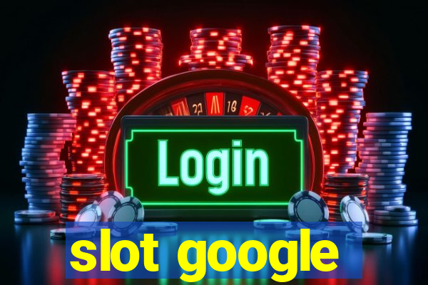 slot google