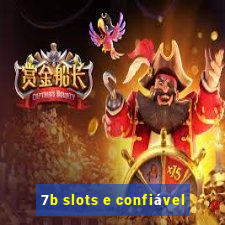 7b slots e confiável