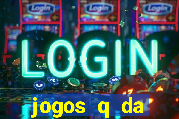 jogos q da dinheiro de verdade