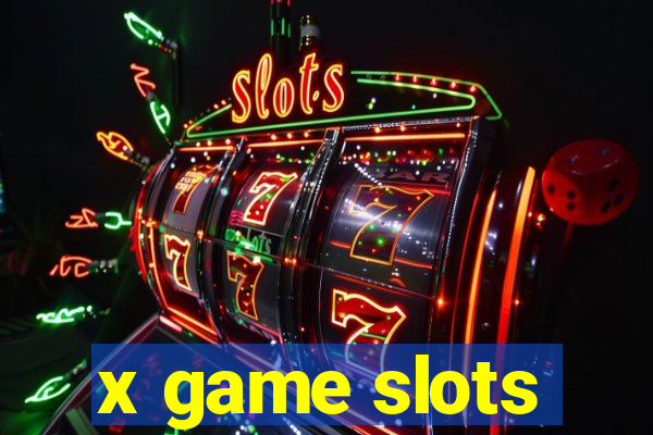 x game slots