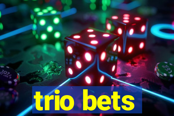 trio bets