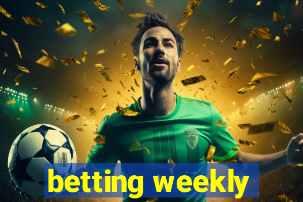 betting weekly