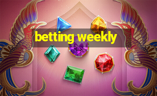 betting weekly