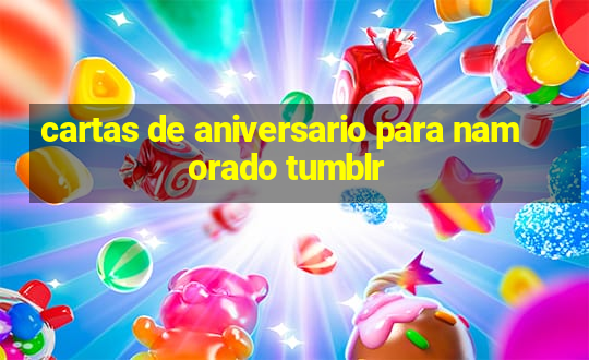 cartas de aniversario para namorado tumblr