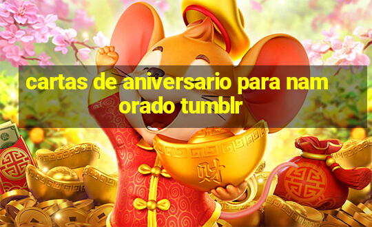 cartas de aniversario para namorado tumblr