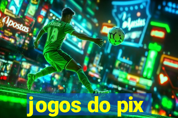 jogos do pix