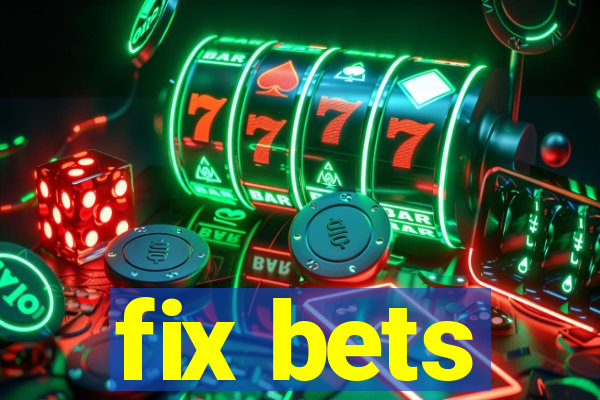 fix bets