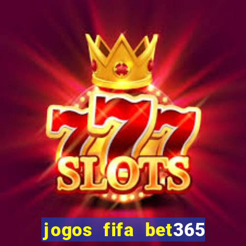 jogos fifa bet365 8 minutos