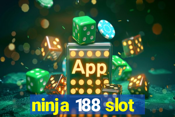 ninja 188 slot