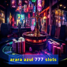 arara azul 777 slots