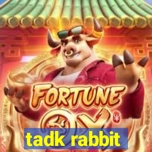 tadk rabbit