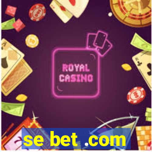 se bet .com