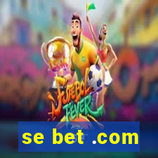 se bet .com