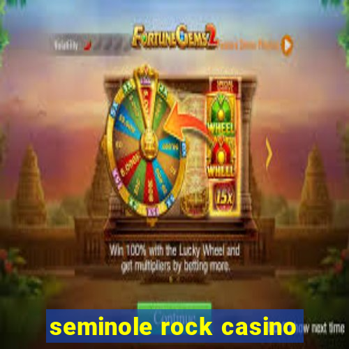 seminole rock casino