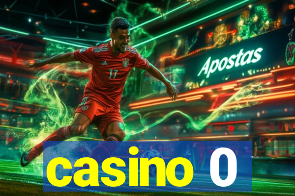 casino 0