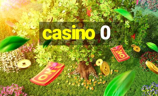 casino 0