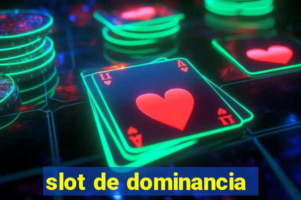 slot de dominancia