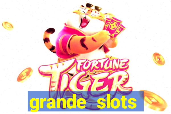 grande slots fortune tiger