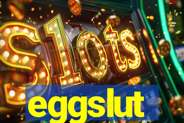 eggslut