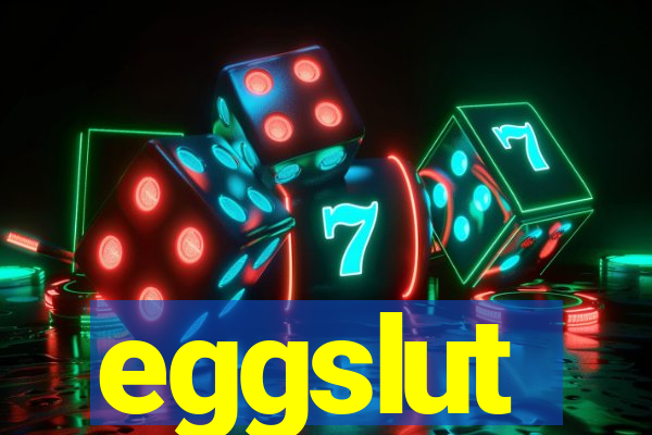 eggslut