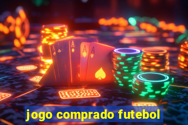 jogo comprado futebol