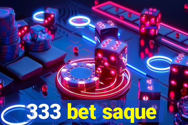 333 bet saque