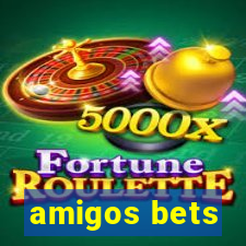 amigos bets