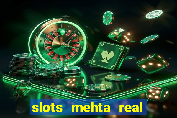 slots mehta real cash game